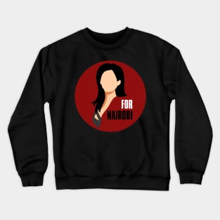 For nairobi- la casa de papel Crewneck Sweatshirt